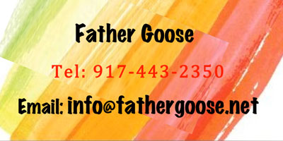 Telephone: 917-443-2350; Email: info@fathergoose.net